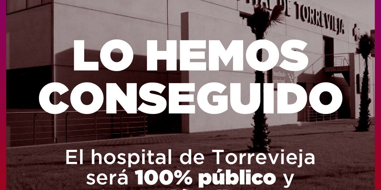 EUPV celebra que finalment la gestió de l’àrea de salut de Torrevieja siga 100% pública